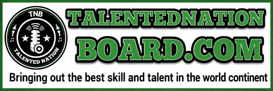 TalentedNationboard.com. Bringing out the best skill and talent in the world continent