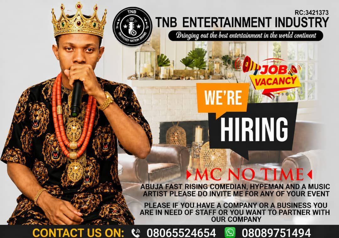 MC No Time flyer: Abuja comedian, hypeman and music artist in a gold crown and lion-print outfit, holding a microphone. TNB Entertainment Industry is hiring.